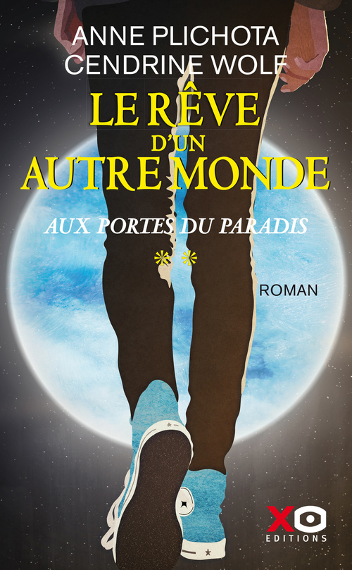 ebook cover of Le Rêve d'un autre monde - tome 2 Aux portes du Paradis, by Anne Plichota, Cendrine Wolf