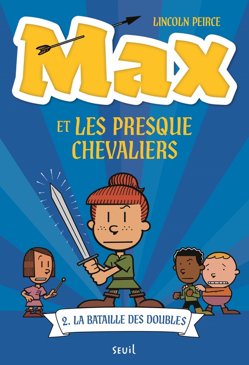 Couverture ebook de Max et les Presque Chevaliers, tome 2, de Lincoln Peirce