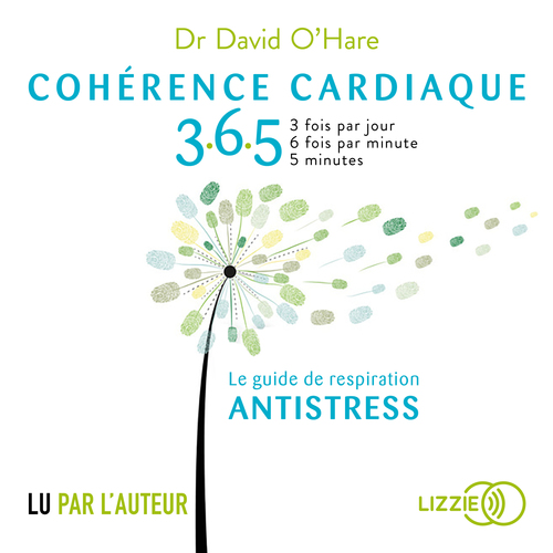 Couverture audiobook de Cohérence cardiaque 365 - le guise de respiration antistress, de David O'Hare