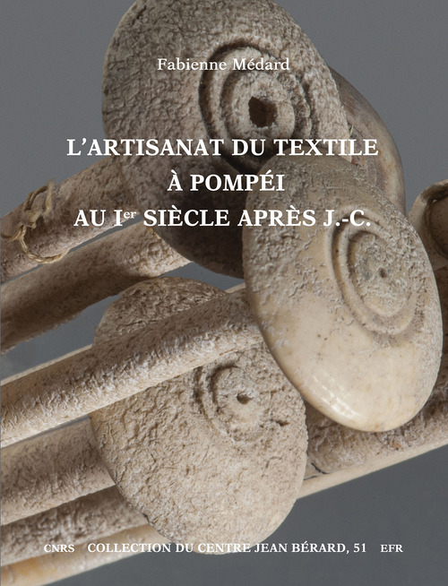 ebook cover of L'artisanat du textile à Pompéi au Ier siècle après J.-C., by Fabienne Médard