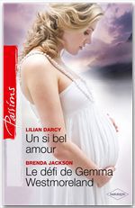 Couverture ebook de Un si bel amour - Le défi de Gemma Westmoreland, de Lilian Darcy, Brenda Jackson