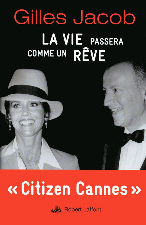 Couverture ebook de La vie passera comme un rêve, de Gilles Jacob