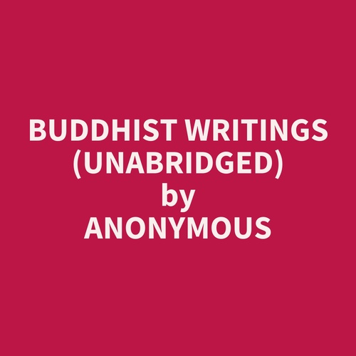 Couverture audiobook de Buddhist Writings (Unabridged), de