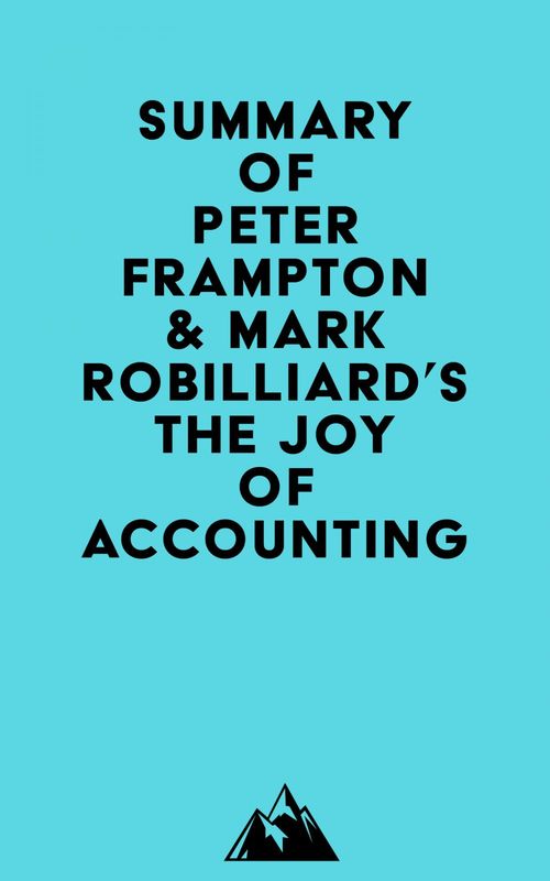 Couverture ebook de Summary of Peter Frampton & Mark Robilliard's The Joy of Accounting, de Everest Media