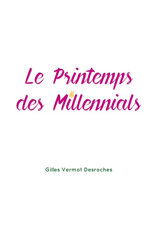 ebook cover of Le Printemps des Millenials, by Gilles Vermot desroches