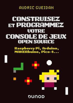 ebook cover of Construisez et programmez votre console de jeux open source, by Audric Gueidan