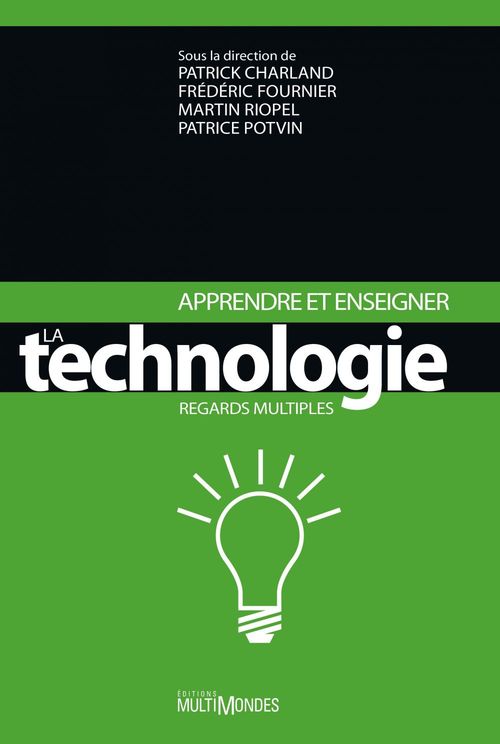 ebook cover of Apprendre et enseigner la technologie. Regards multiples, by Patrick Charland, Frédéric Fournier, Patrice Potvin, Martin Riopel