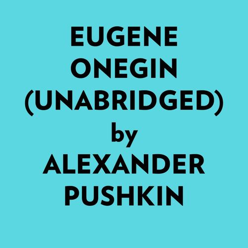 Couverture audiobook de Eugene Onegin (Unabridged), de Alexander Pushkin