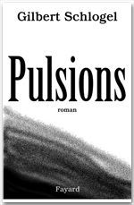 Couverture ebook de Pulsions, de Gilbert Schlogel