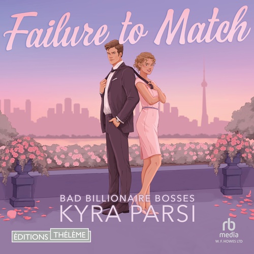 Couverture audiobook de Failure to Match - Bad Billionaire Bosses T2, de Kyra Parsi