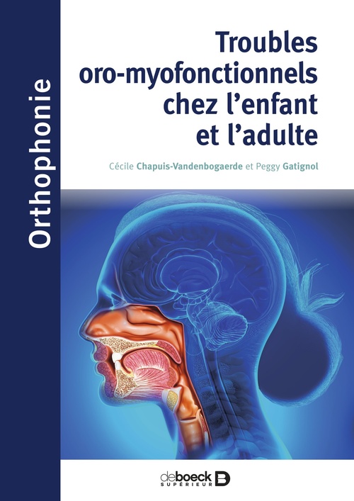 Couverture ebook de Troubles oro-myofonctionnels chez l'enfant et l'adulte, de Peggy Gatignol, Cécile Chapuis-Vandenbogaerde