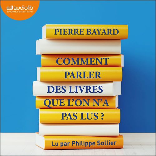 Couverture audiobook de Comment parler des livres que l'on n'a pas lus ?, de Pierre Bayard