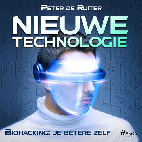 Couverture audiobook de Nieuwe technologie; Biohacking: je betere zelf, de Peter De Ruiter