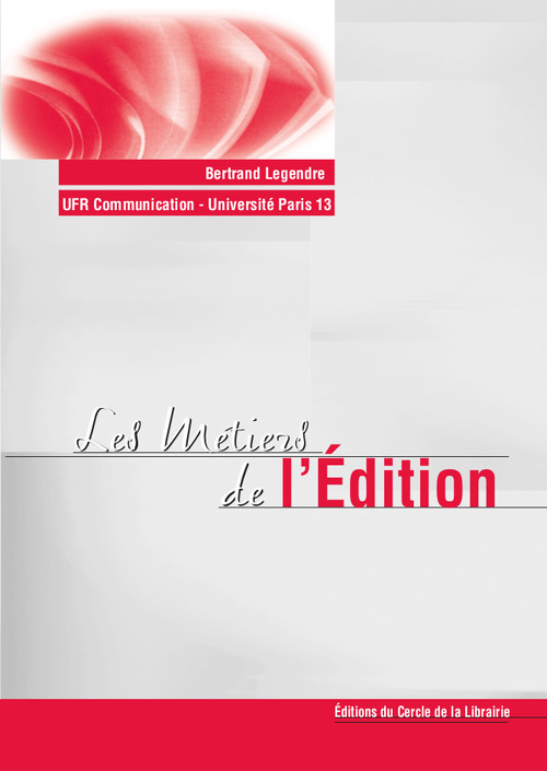Couverture ebook de Les métiers de l'édition, de Bertrand Legendre