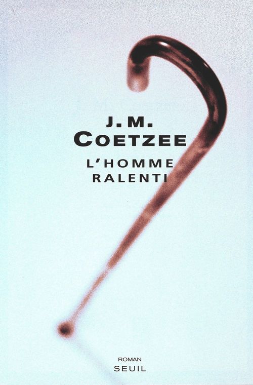 ebook cover of L'Homme ralenti, by John Maxwell Coetzee, Catherine Lauga Du Plessis