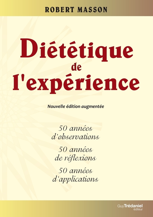 Couverture ebook de Diététique de l'expérience - 50 années d'observations, 50 années de réflexions, 50 années d'applicat, de Robert Masson