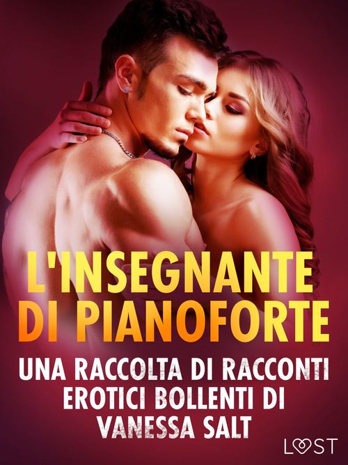 ebook cover of L'insegnante di pianoforte - Una raccolta di racconti erotici bollenti di Vanessa Salt, by Vanessa Salt