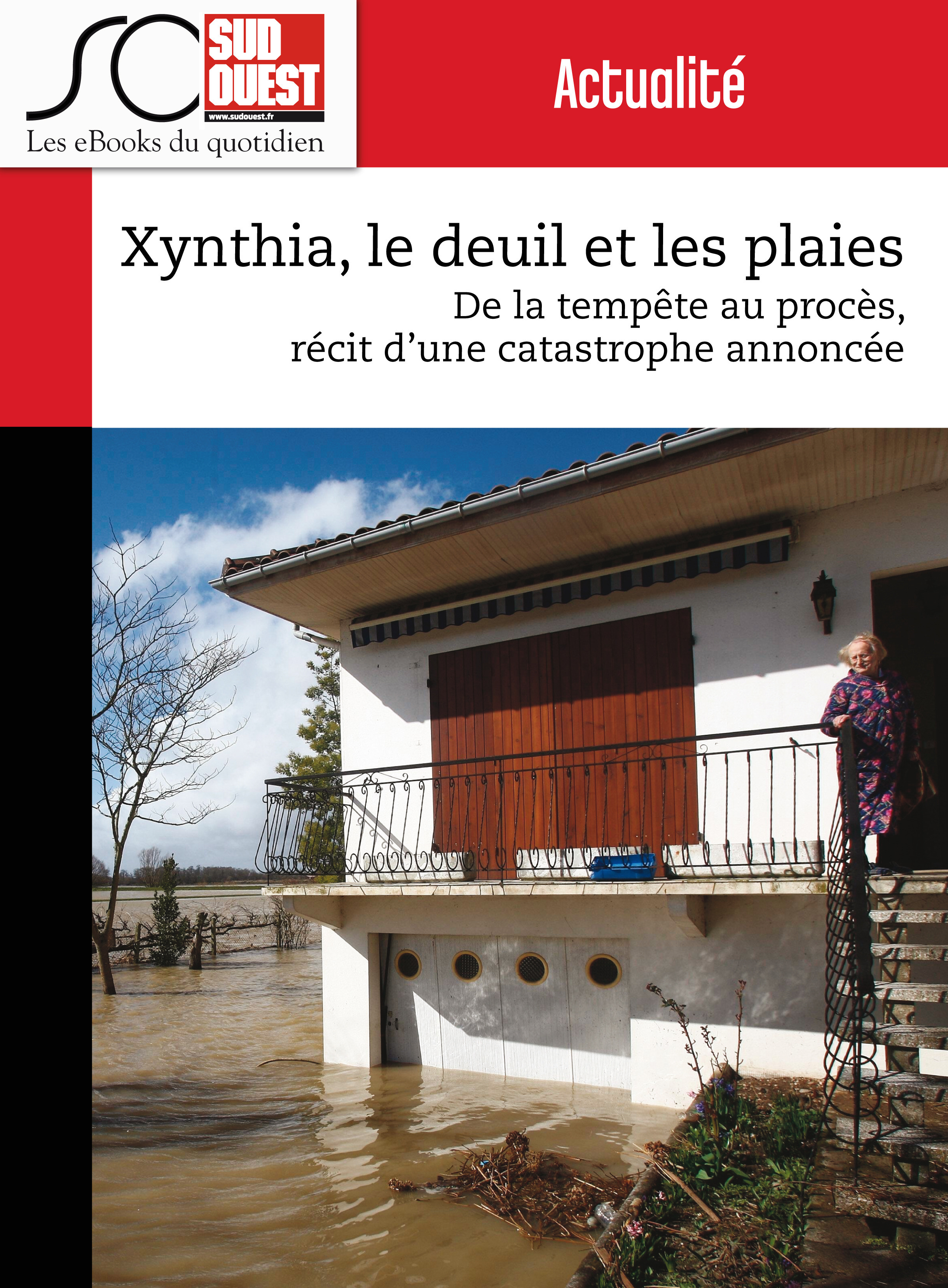 Couverture ebook de Xynthia, le deuil et les plaies, de Journal Sud Ouest