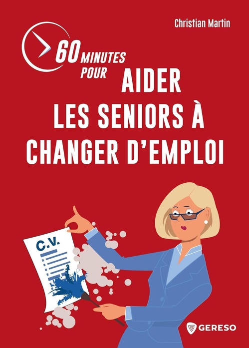 ebook cover of 60 minutes pour aider les seniors à changer d'emploi, by Christian MARTIN