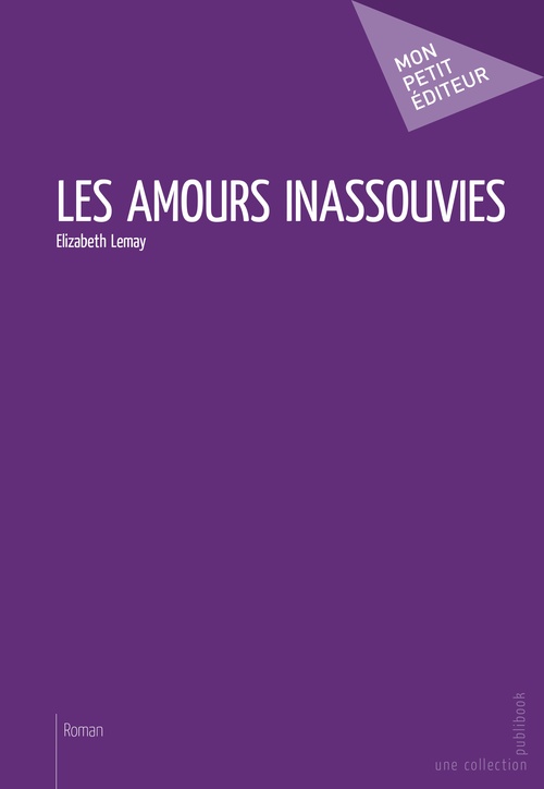 ebook cover of Les Amours inassouvies, by Elizabeth Lemay