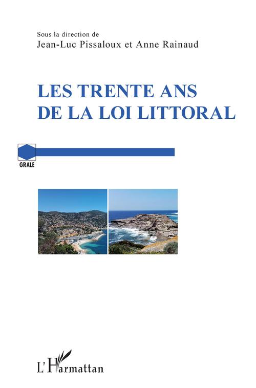 Couverture ebook de Les trente ans de la loi Littoral, de Jean-Luc Pissaloux, Anne Rainaud