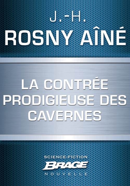 ebook cover of La Contrée prodigieuse des cavernes, by J.-H. Rosny Aîné