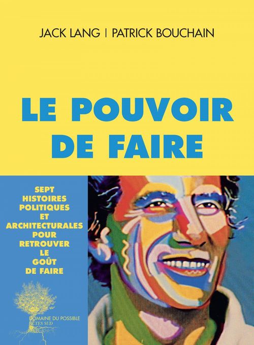 ebook cover of Le pouvoir de faire, by Patrick Bouchain, Jack Lang