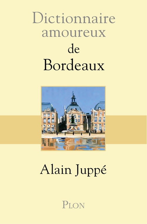 ebook cover of Dictionnaire Amoureux de Bordeaux, by Alain Juppé, Isabelle Juppe