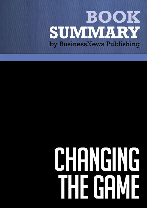 ebook cover of Summary: Changing the Game, by Businessnews Publishing