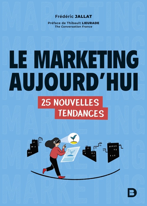 Couverture ebook de Le marketing aujourd´hui : 25 nouvelles tendances, de Frédéric Jallat