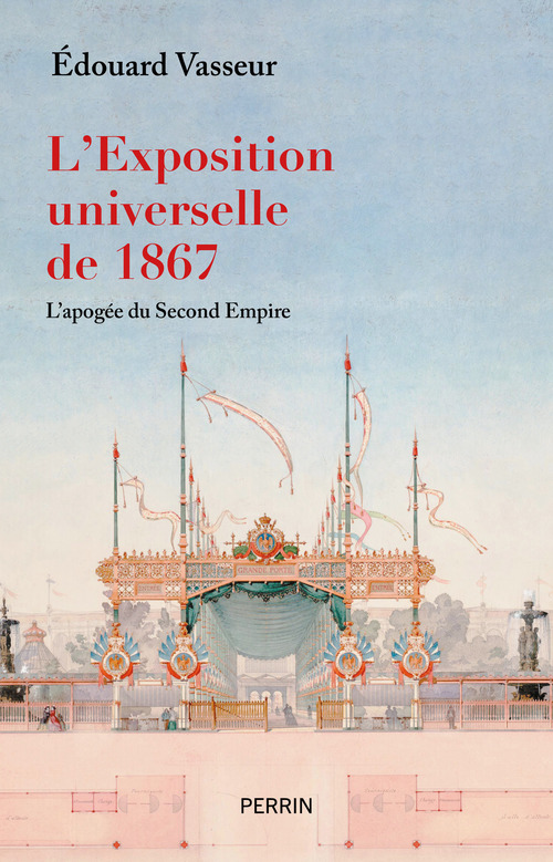 ebook cover of L'exposition universelle de 1867 - L'apogée du Second Empire, by Edouard Vasseur
