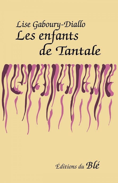 Couverture ebook de Les enfants de Tantale, de Lise Gaboury-Diallo