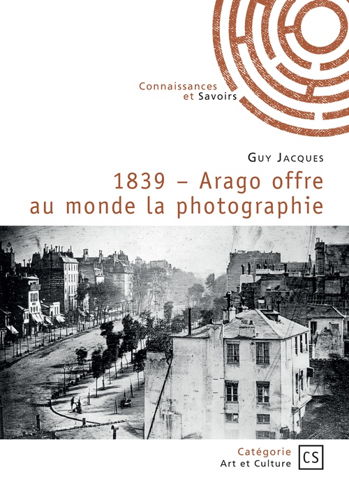 ebook cover of 1839 - Arago offre au monde la photographie, by Guy Jacques