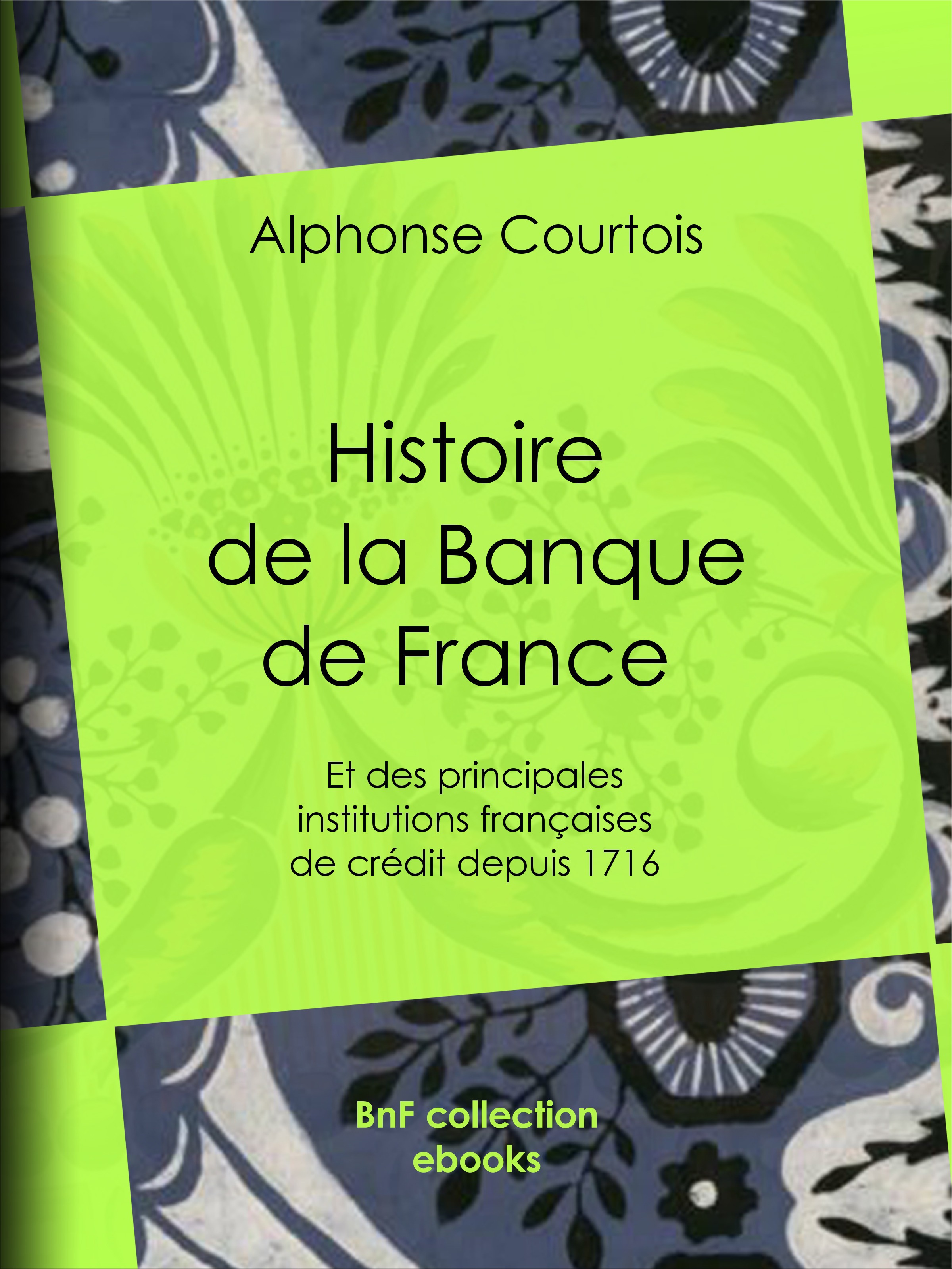ebook cover of Histoire de la Banque de France, by Alphonse Courtois