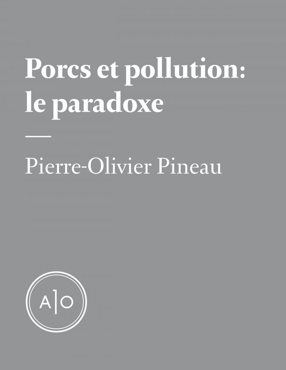 ebook cover of Porcs et pollution : le paradoxe, by Pierre-Olivier Pineau