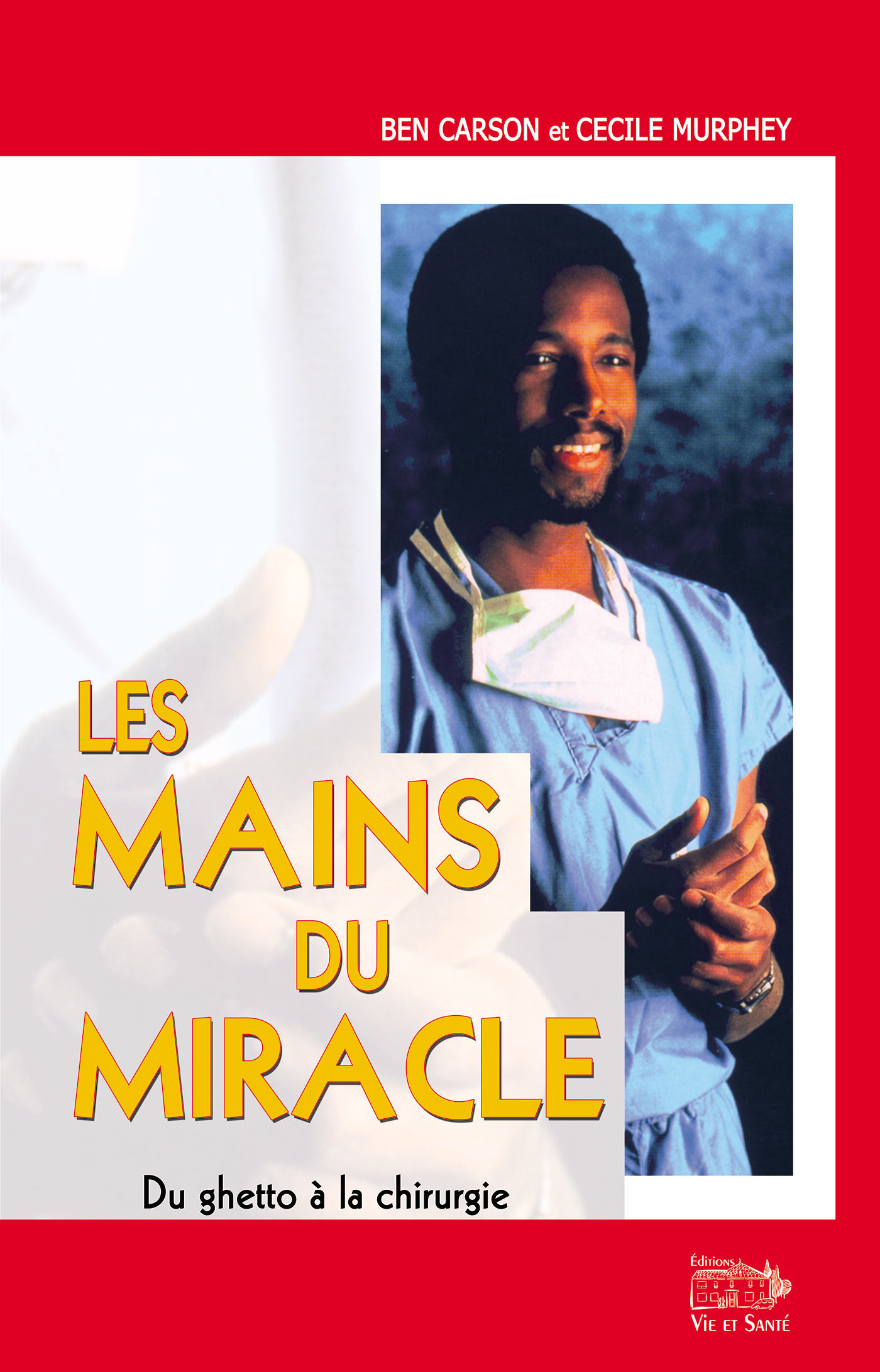 Couverture ebook de Les mains du miracle, de Ben Carson, Cecile Murphey