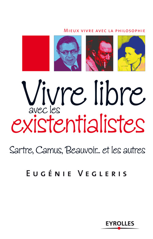 Couverture ebook de Vivre libre avec les existentialistes, de Vegleris Eugenie