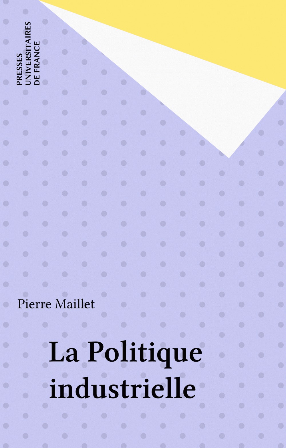 Couverture ebook de La Politique industrielle, de Maillet P