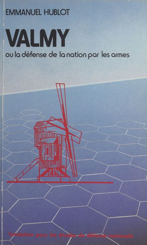 ebook cover of Valmy ou La défense de la nation par les armes, by Emmanuel Hublot