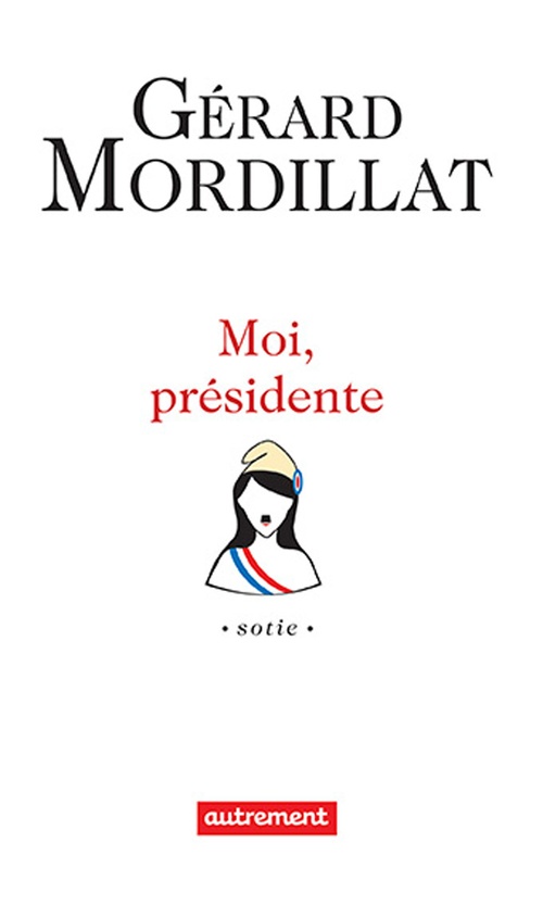 Couverture ebook de Moi, présidente, de Gérard Mordillat