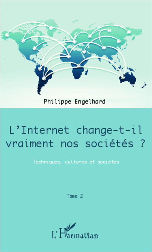 Couverture ebook de Internet change-t-il vraiment nos sociétés ? (Tome 2), de Philippe Engelhard