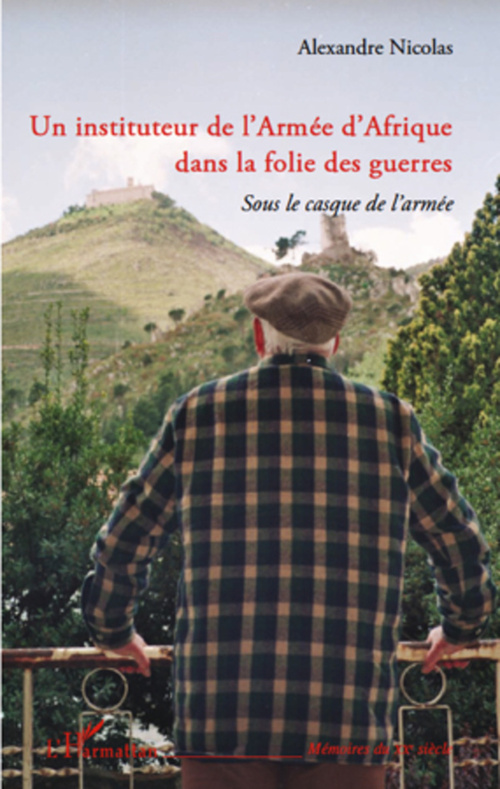 ebook cover of Un instituteur de l'Armée d'Afrique dans la folie des guerres, by Alexandre Nicolas