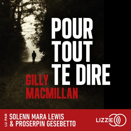 Couverture audiobook de Pour tout te dire, de Gilly MacMillan
