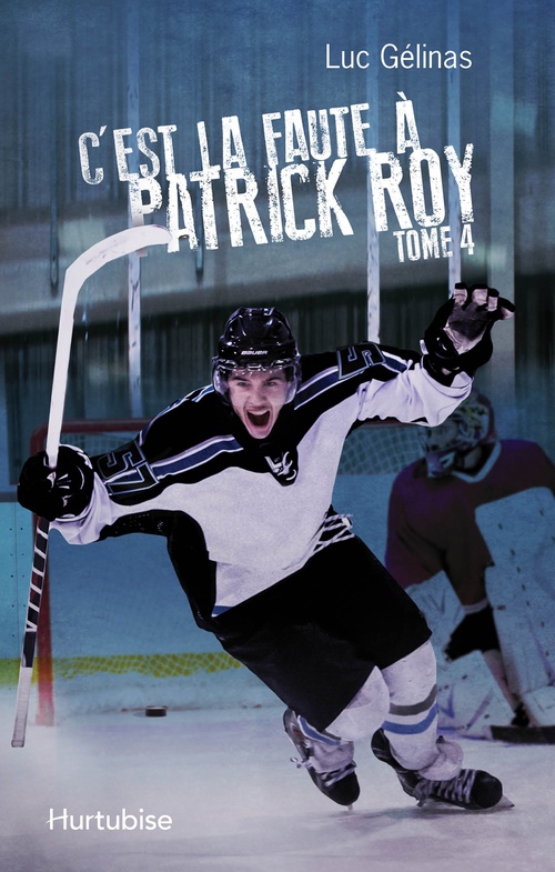ebook cover of C´est la faute à Patrick Roy T4, by Luc Gélinas