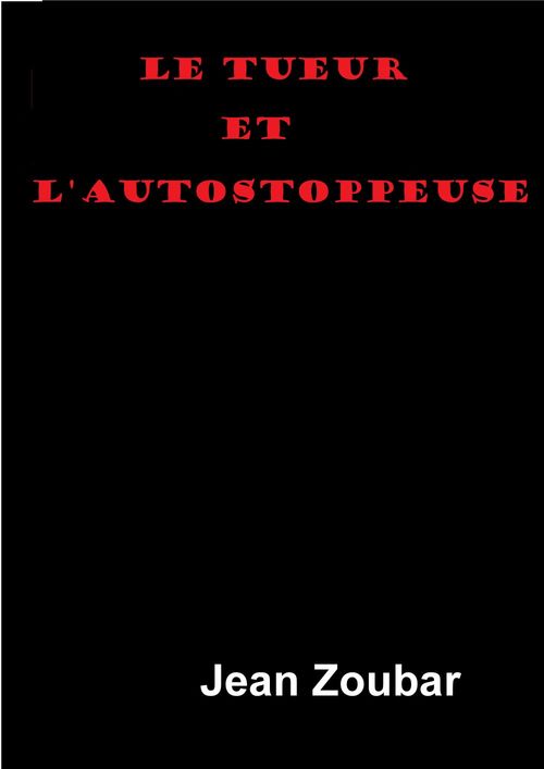 ebook cover of Le tueur et l'autostoppeuse, by Jean Zoubar