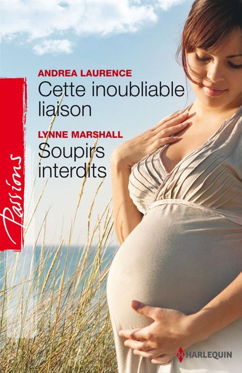 Couverture ebook de Cette inoubliable liaison - Soupirs interdits, de Andrea Laurence, Lynne Marshall