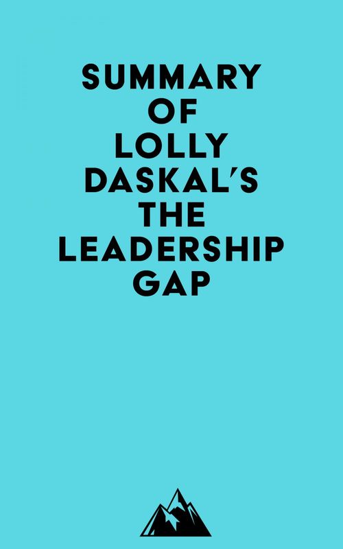 Couverture ebook de Summary of Lolly Daskal's The Leadership Gap, de Everest Media