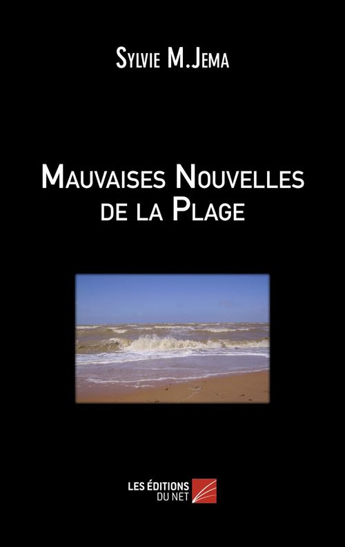 ebook cover of Mauvaises Nouvelles de la Plage, by Sylvie M.Jema