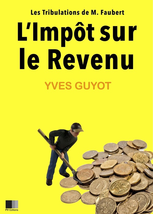Couverture ebook de L'impôt sur le revenu : les tribulations de M. Faubert, de Yves Guyot