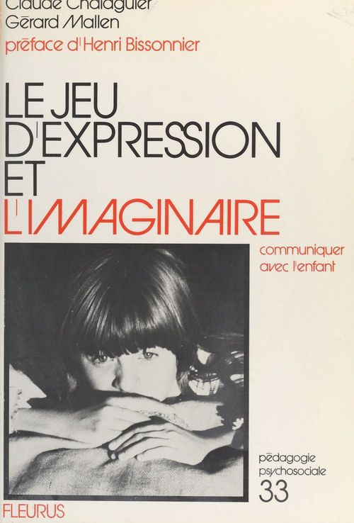 Couverture ebook de Le jeu d'expression et l'imaginaire : communiquer avec l'enfant, de Claude-Louis Chalaguier, Gerard Mallen